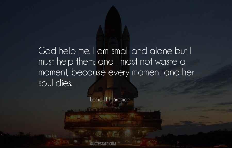 Quotes About Help Me God #114866