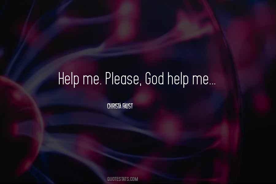 Quotes About Help Me God #302300