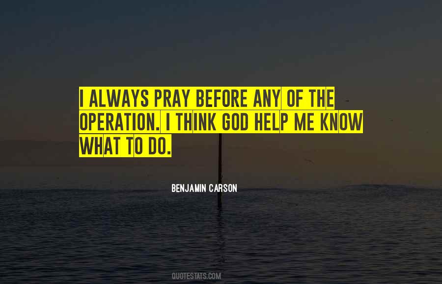 Quotes About Help Me God #335601
