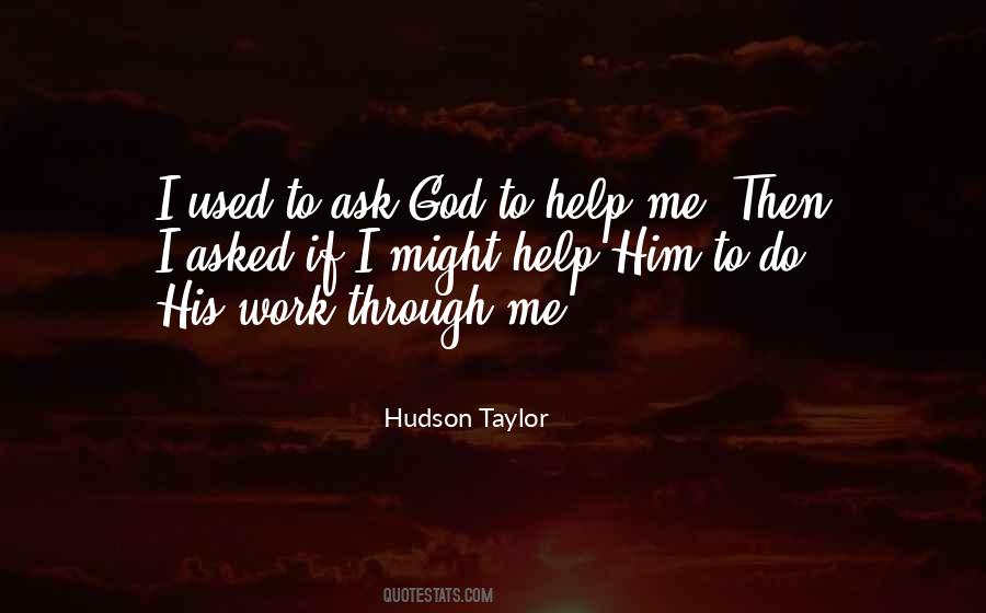 Quotes About Help Me God #423312