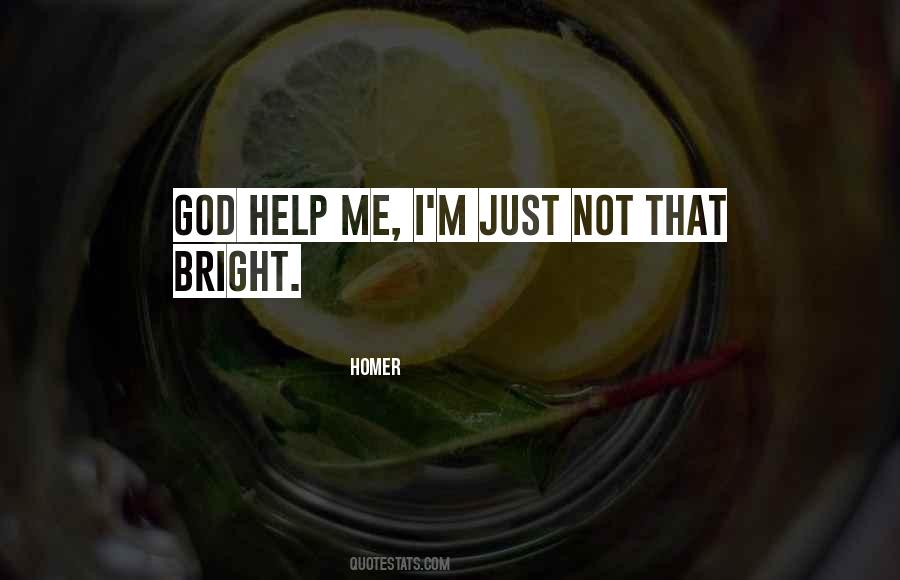 Quotes About Help Me God #440876