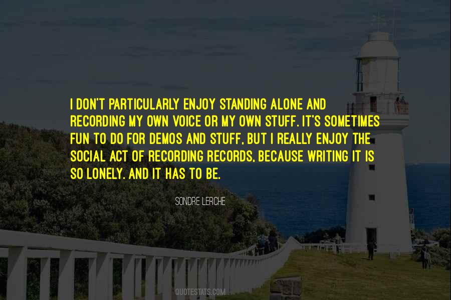 Quotes About Standing Alone #501558