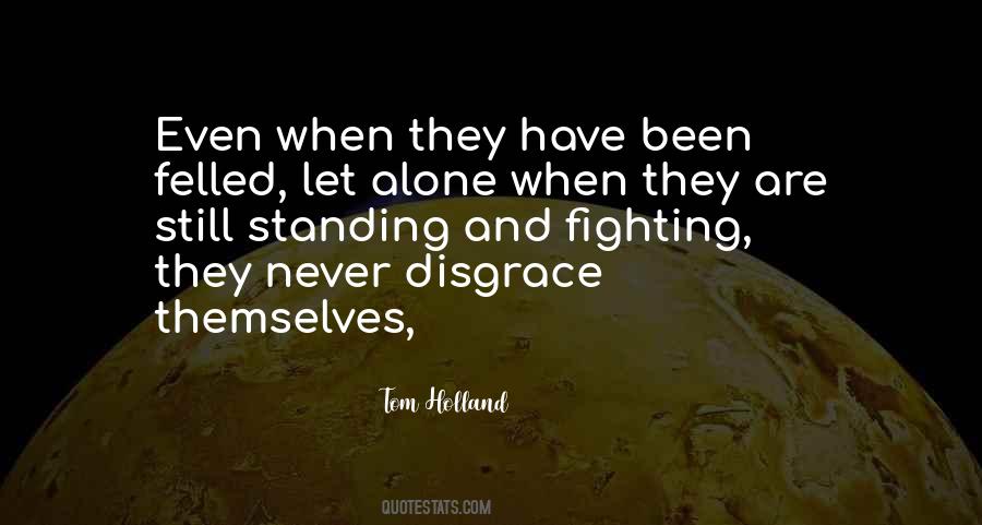 Quotes About Standing Alone #827311