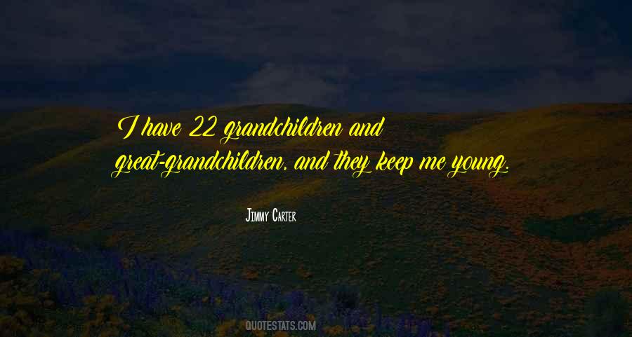 Quotes About Grandchildren And Great Grandchildren #1167727