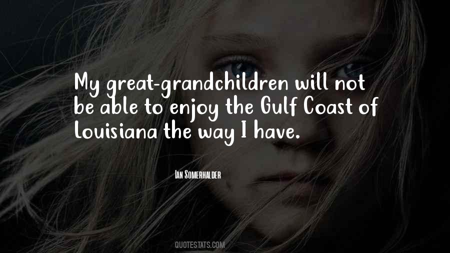 Quotes About Grandchildren And Great Grandchildren #725324