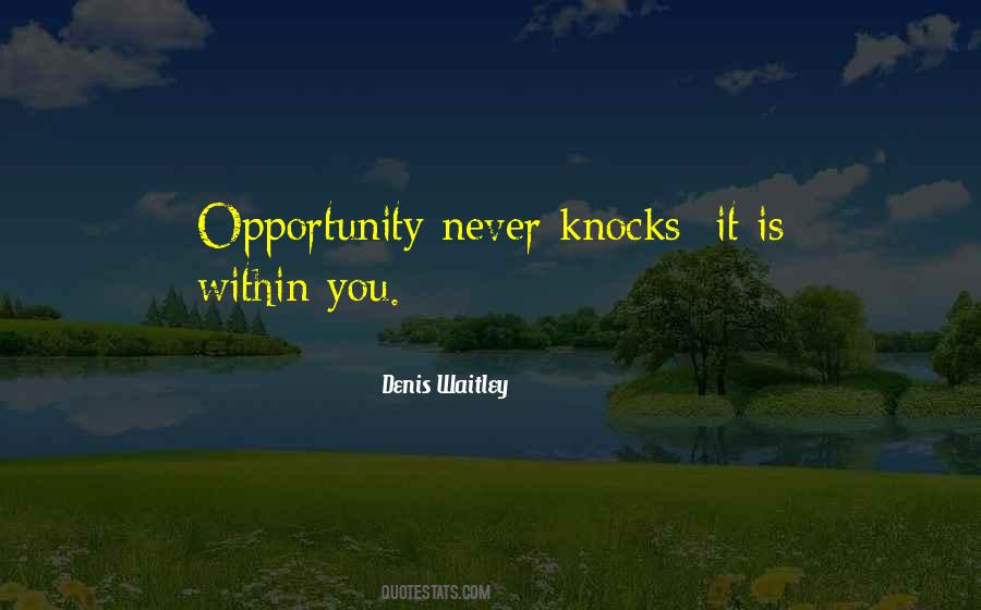 Quotes About Opportunity Knocks #1091942