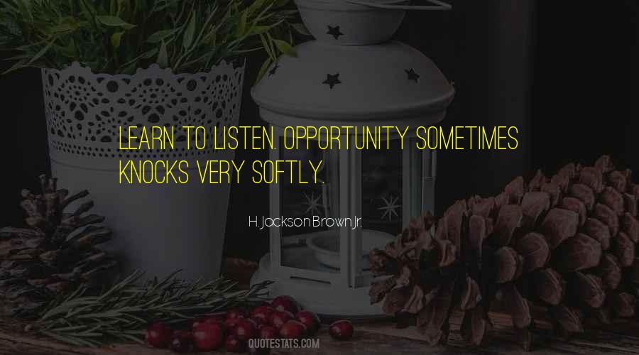 Quotes About Opportunity Knocks #1606956