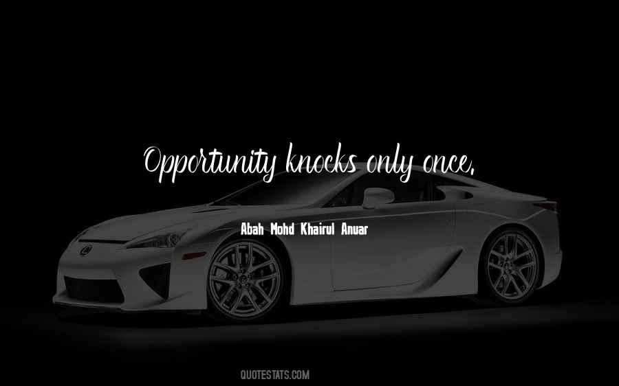 Quotes About Opportunity Knocks #602283