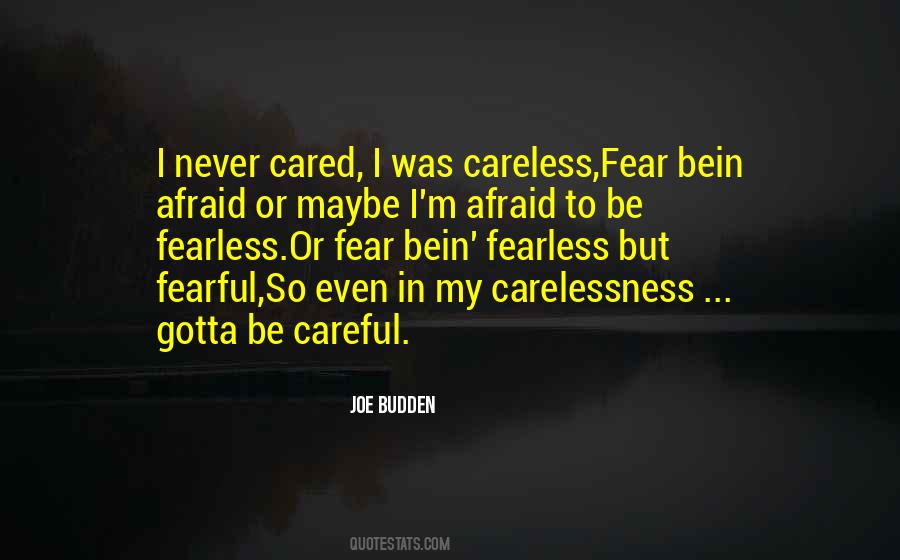 Be Fearful Quotes #390126