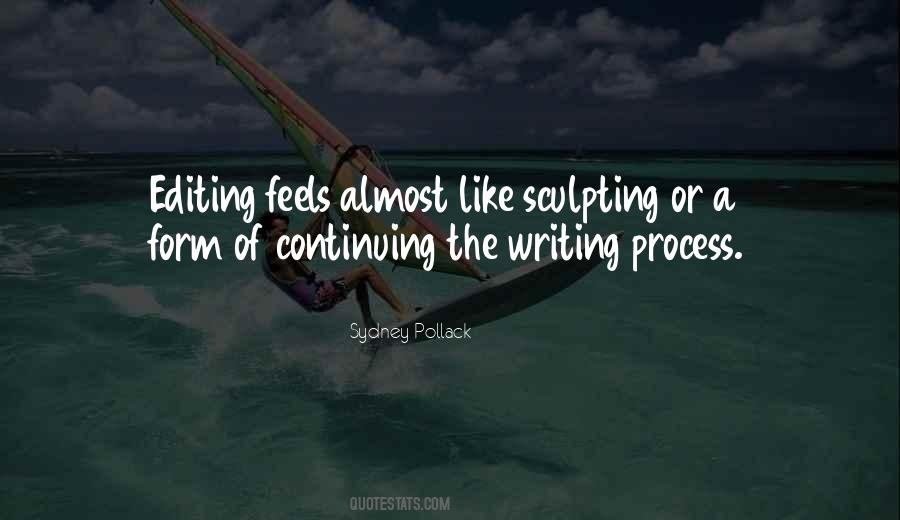 The Editing Process Quotes #1840084
