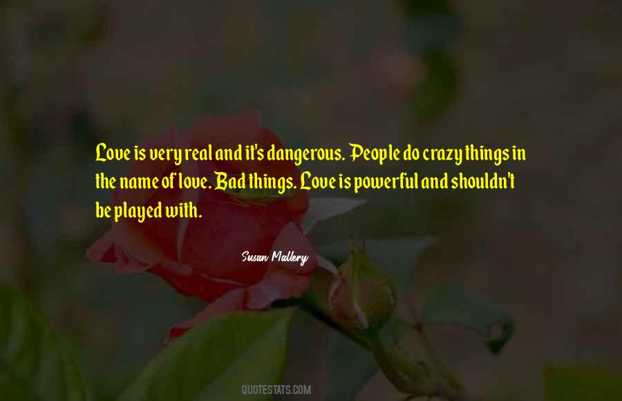 Quotes About Love Is Dangerous #1084726