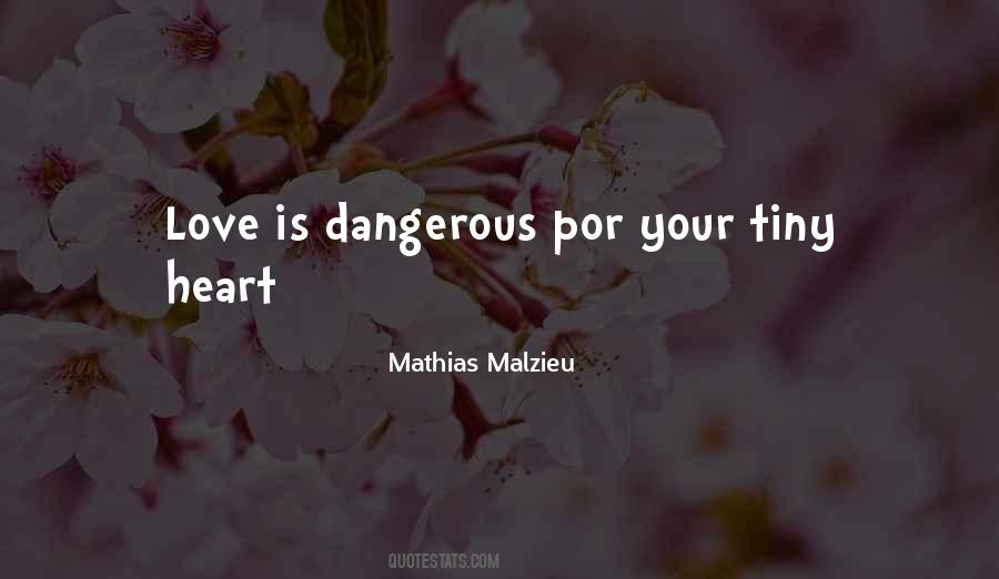 Quotes About Love Is Dangerous #1308783