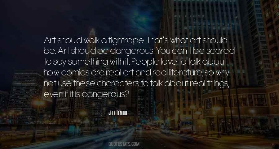 Quotes About Love Is Dangerous #1375435