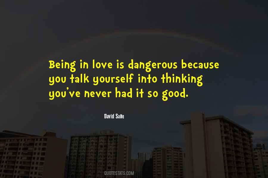 Quotes About Love Is Dangerous #248458