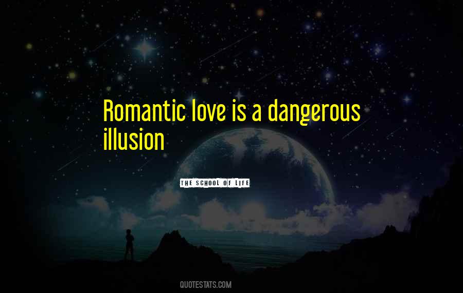 Quotes About Love Is Dangerous #264006
