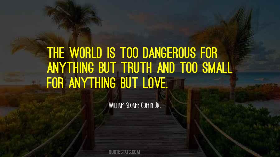 Quotes About Love Is Dangerous #287732