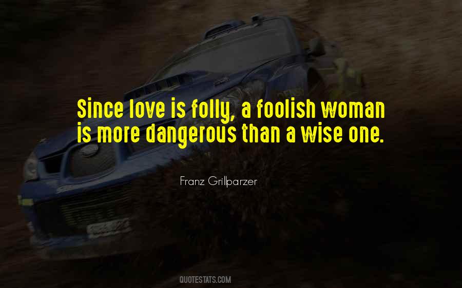 Quotes About Love Is Dangerous #358874