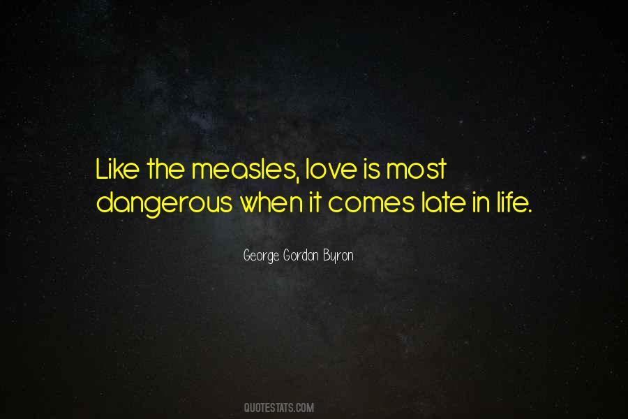 Quotes About Love Is Dangerous #434324