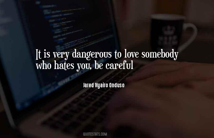 Quotes About Love Is Dangerous #558465