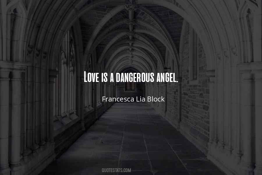 Quotes About Love Is Dangerous #815113