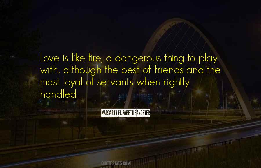 Quotes About Love Is Dangerous #925740