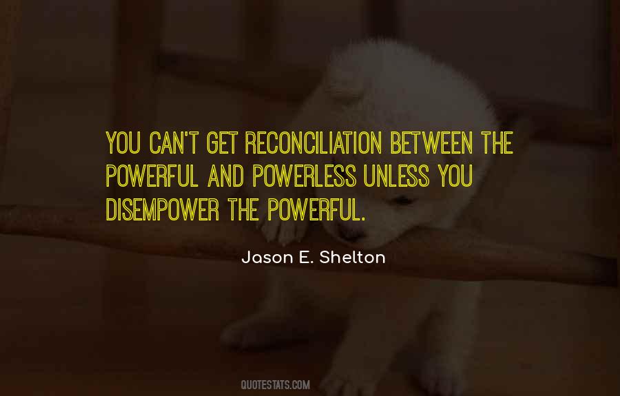 Quotes About Powerful And Powerless #1875356