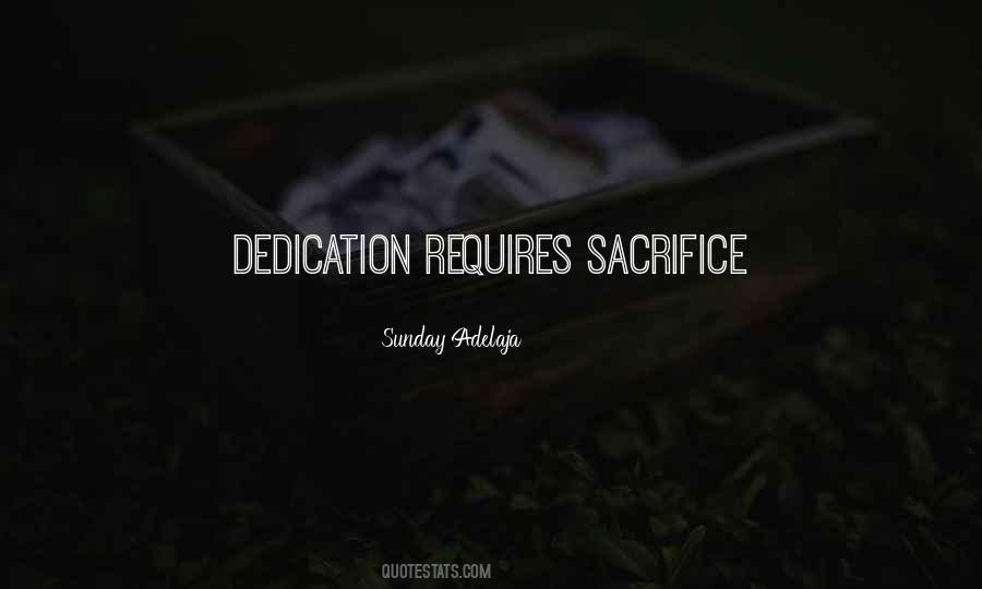 Dedication Sacrifice Quotes #367308