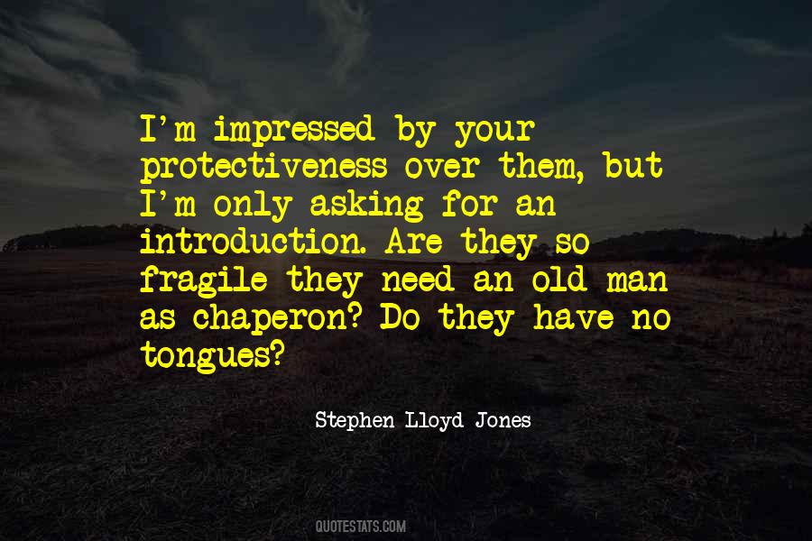 Quotes About Protectiveness #710817 Quotes About Protectiveness #710817