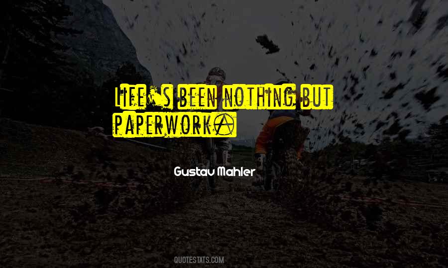 Quotes About Paperwork #464338