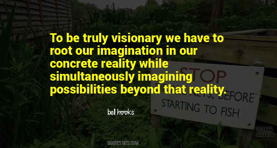 Quotes About Imagining The Possibilities #1506732