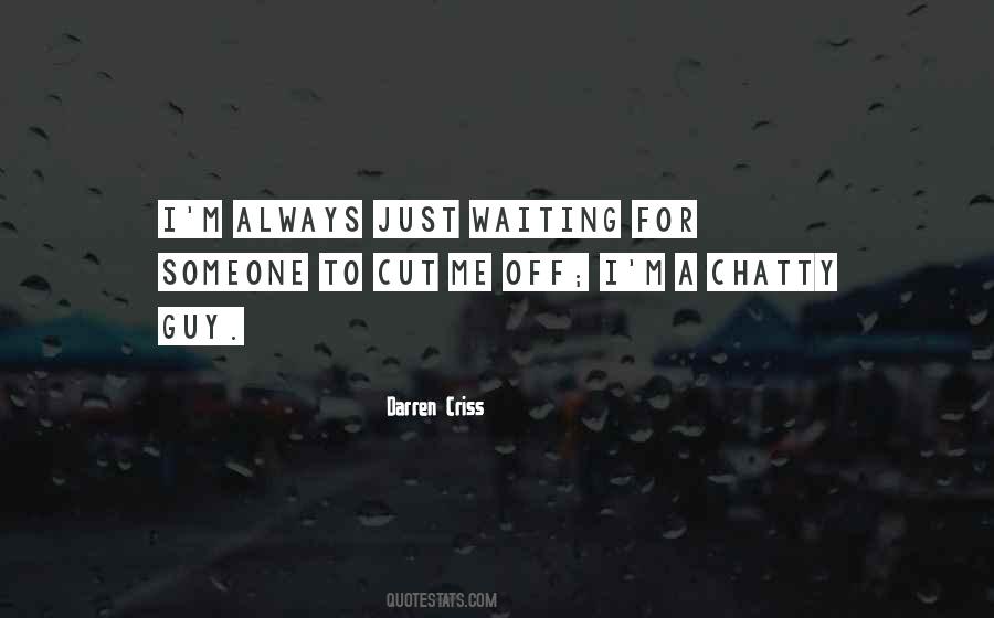 Quotes About Waiting For Someone #1568177