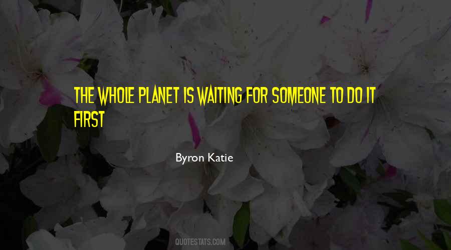 Quotes About Waiting For Someone #1654372