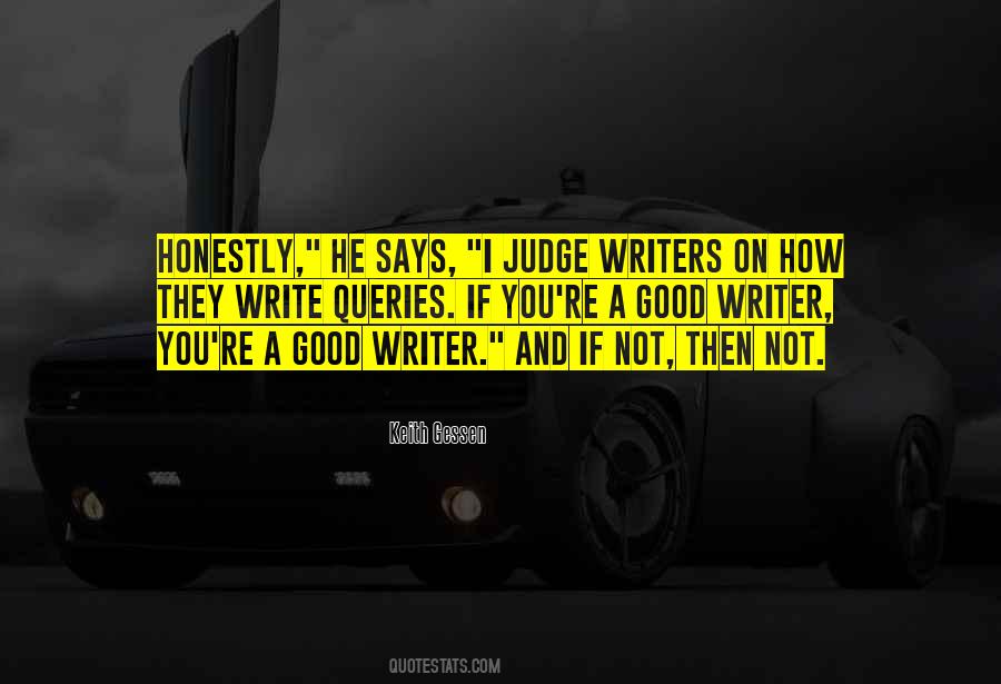 A Good Writer Quotes #1302296