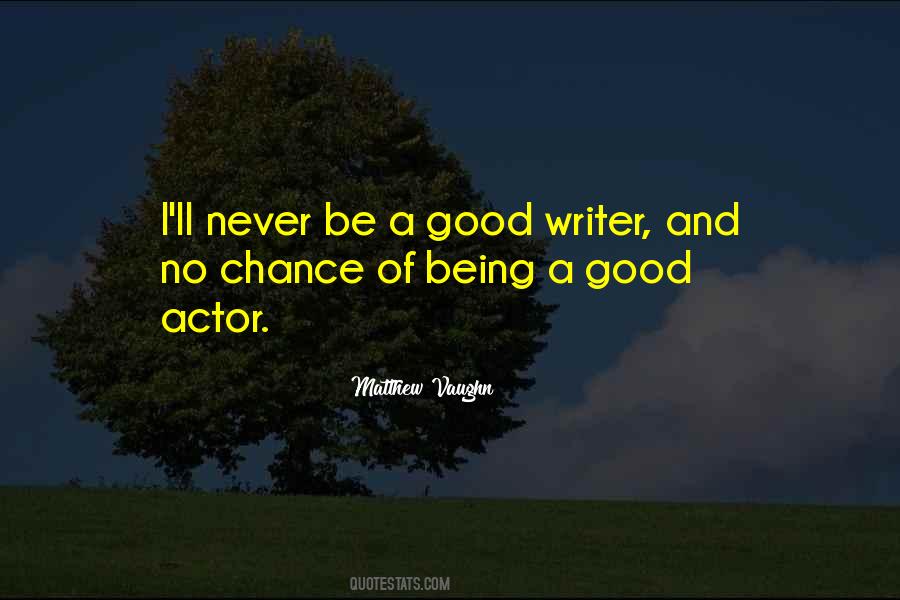 A Good Writer Quotes #1441902