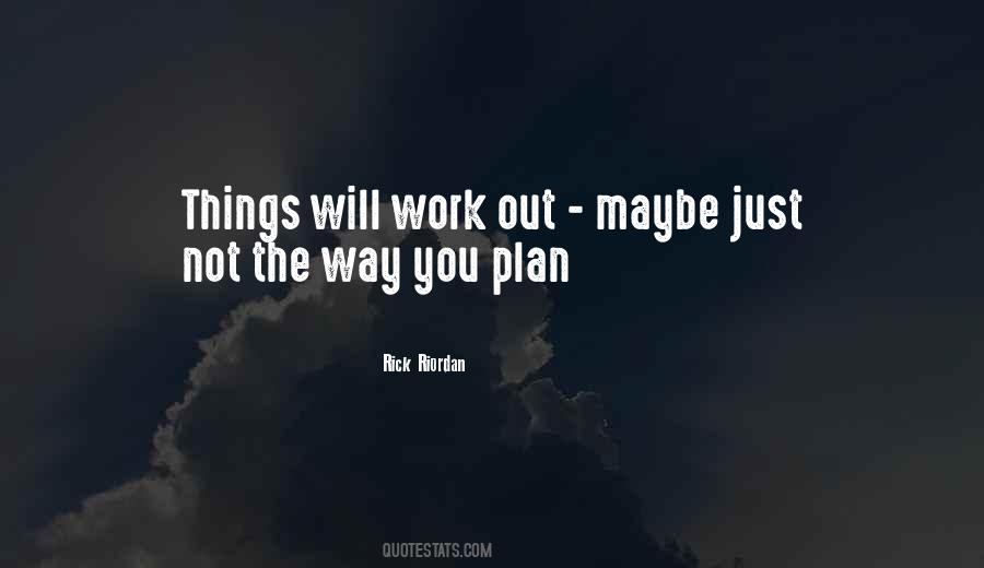 Quotes About The Way Things Work Out #1145659
