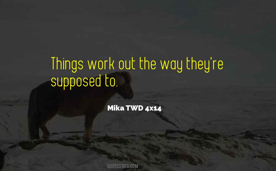 Quotes About The Way Things Work Out #353510