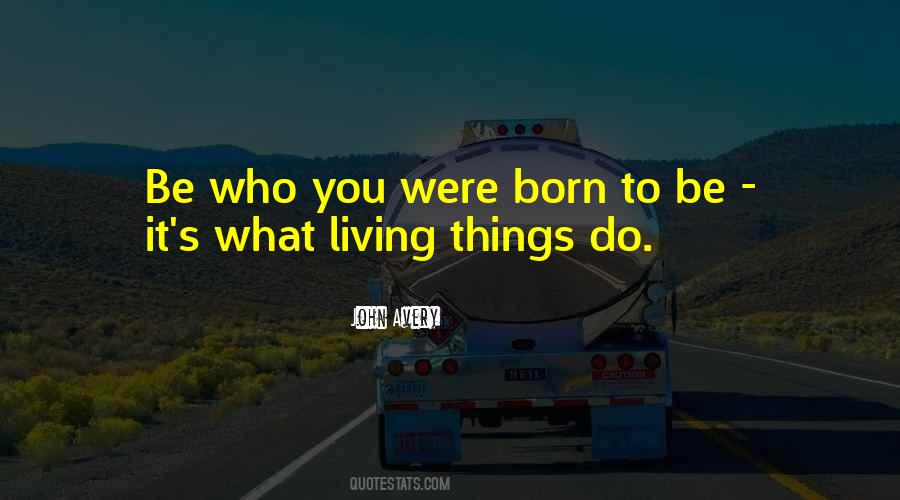 You Were Born To Quotes #547552