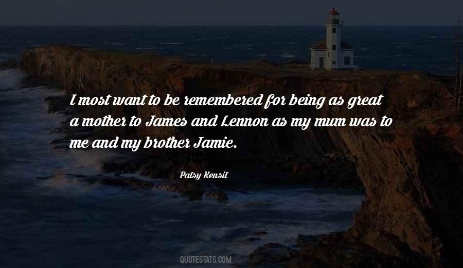 Quotes About I Want To Be Remembered As #1163420