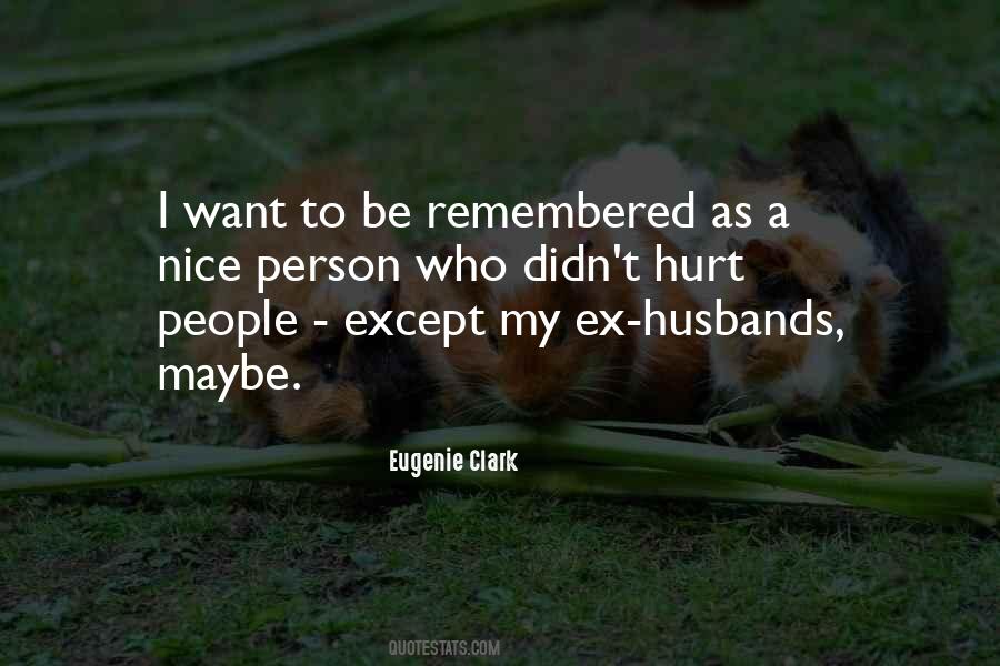 Quotes About I Want To Be Remembered As #1204020