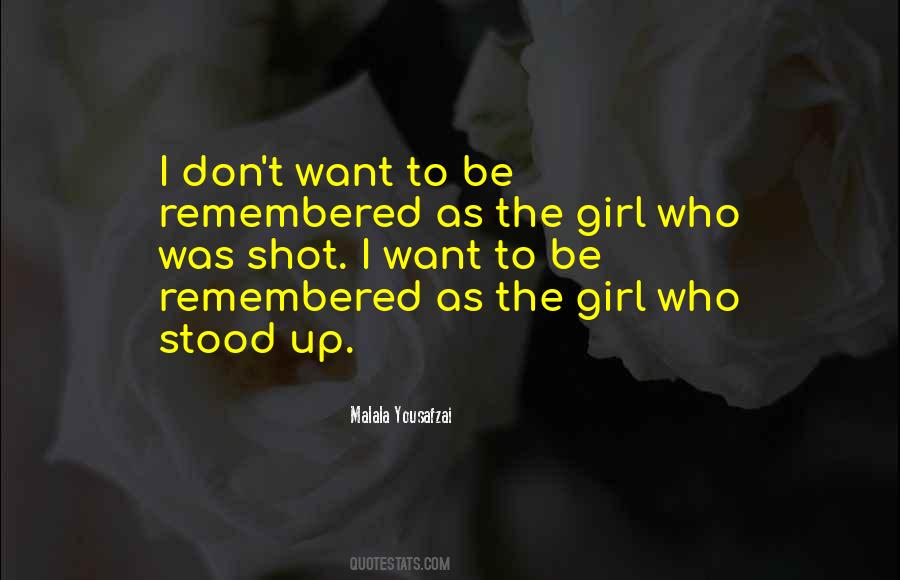 Quotes About I Want To Be Remembered As #1215461