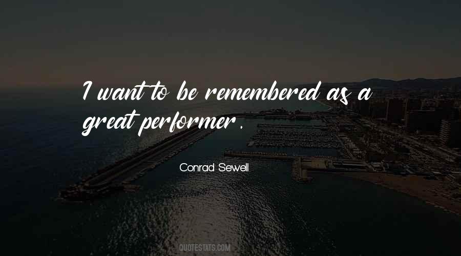 Quotes About I Want To Be Remembered As #560428