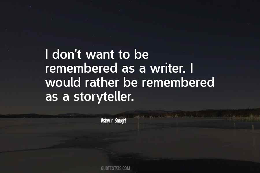 Quotes About I Want To Be Remembered As #972012