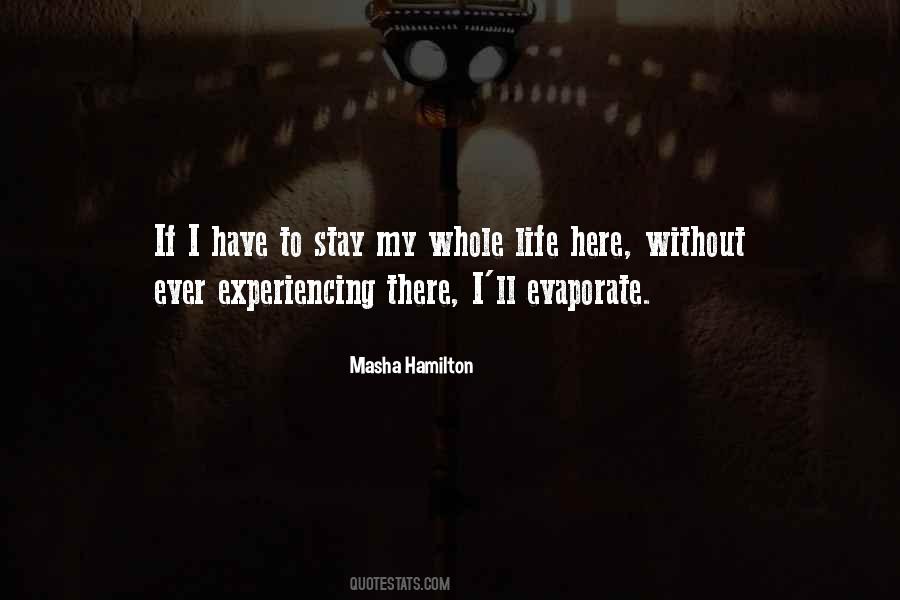 Quotes About Experiencing Life #578068