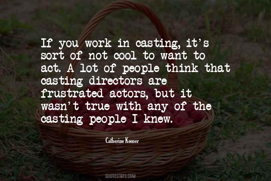 Quotes About Casting Directors #1575642