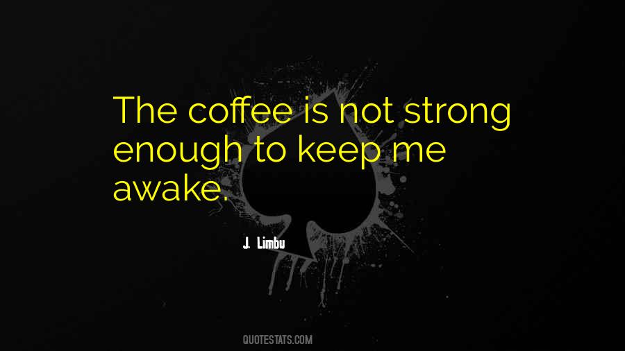 Quotes About Not Strong Enough #166943