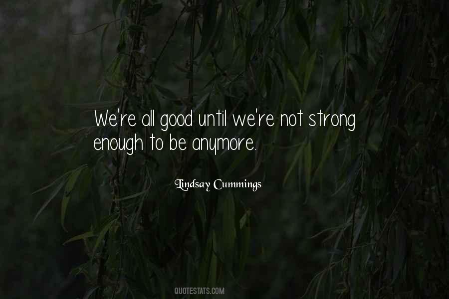 Quotes About Not Strong Enough #1673434