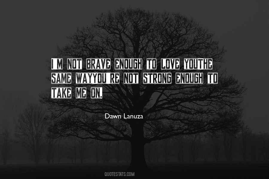 Quotes About Not Strong Enough #223228