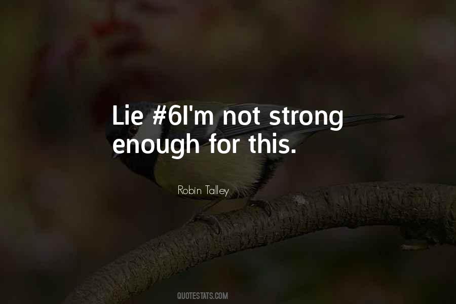 Quotes About Not Strong Enough #619668