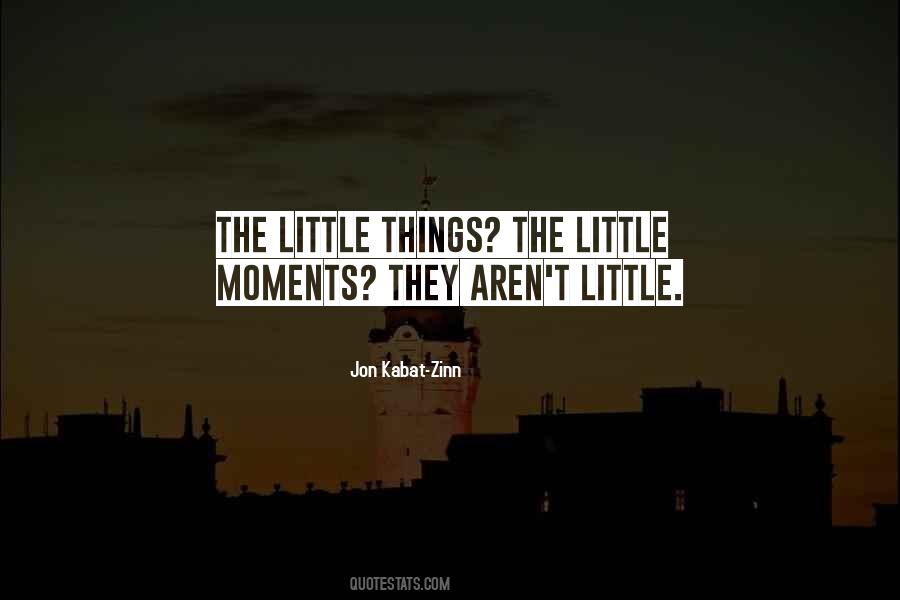 Quotes About Little Moments #1550312