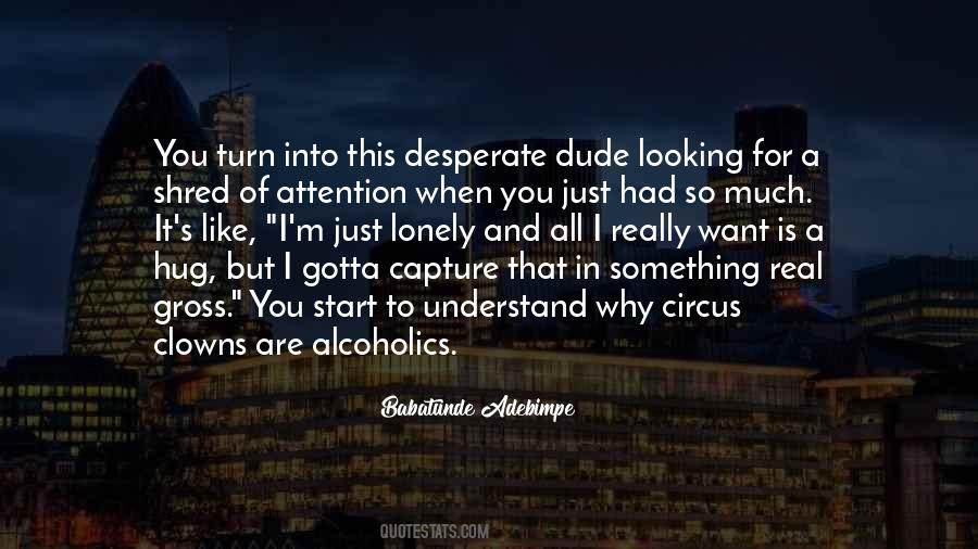 Quotes About Looking For Attention #468189
